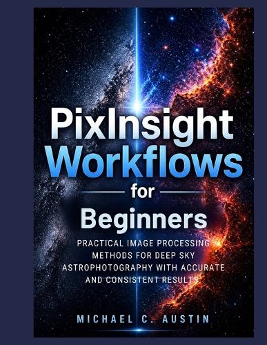 PixInsight Workflow For Beginners (2026 Edition)