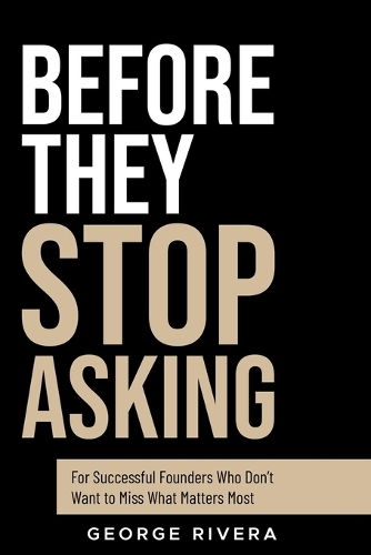 Before They Stop Asking