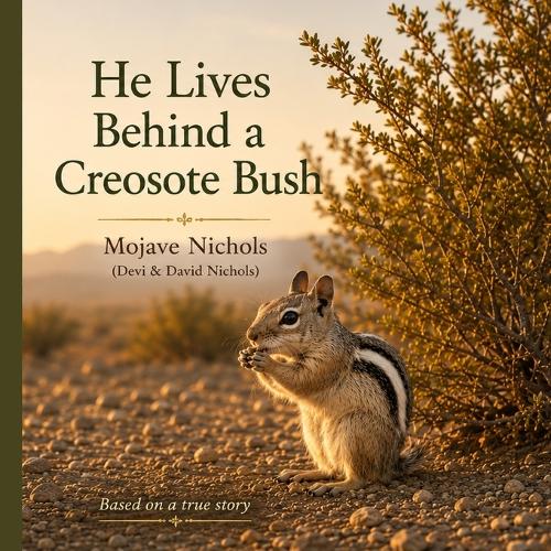 He Lives Behind a Creosote Bush