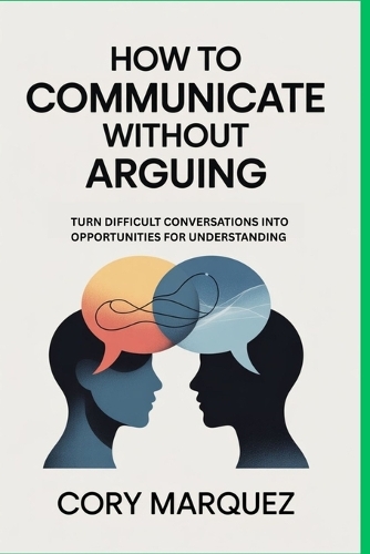How to Communicate Without Arguing