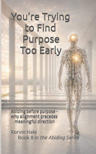 You're Trying to Find Purpose Too Early