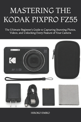 Mastering the Kodak Pixpro Fz55
