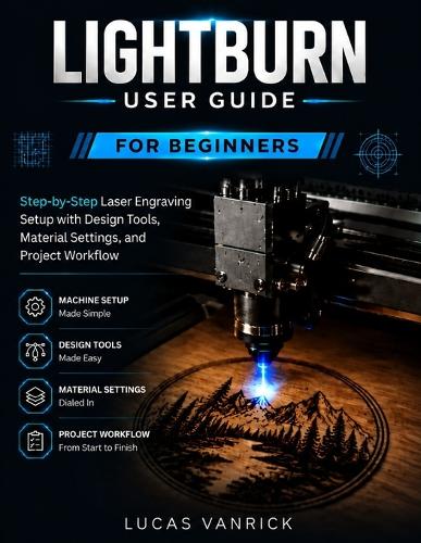 Lightburn User Guide for Beginners