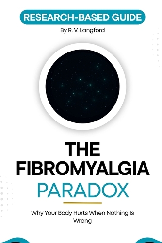 The Fibromyalgia Paradox