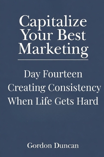 Creating Consistency When Life Gets Hard