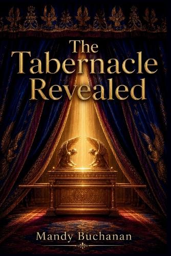 The Tabernacle Revealed