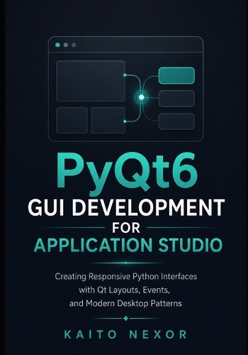 PyQt6 GUI Development For Application Studio
