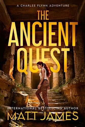 The Ancient Quest (The Charlee Flynn Adventures Book 4)