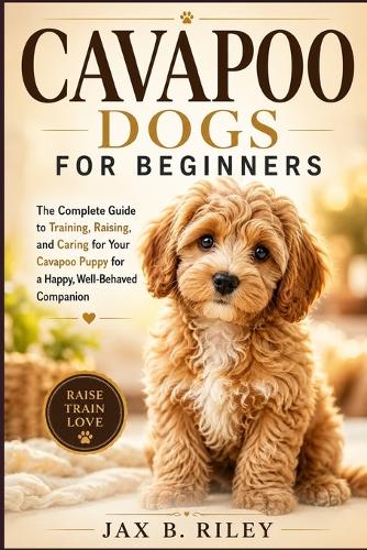 Cavapoo Dogs for Beginners
