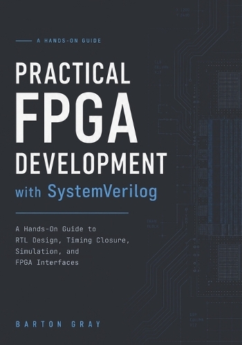 Practical FPGA Development with SystemVerilog