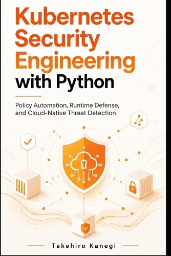 Kubernetes Security Engineering with Python