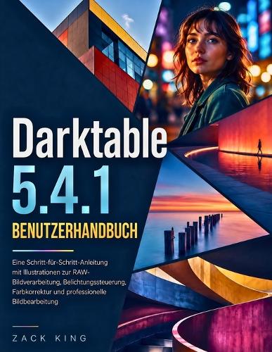 Darktable 5.4.1 Benutzerhandbuch