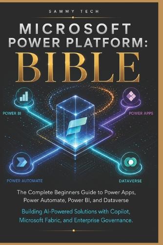 Microsoft Power Platform Bible