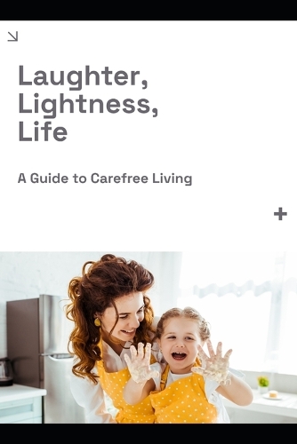 Laughter, Lightness, Life