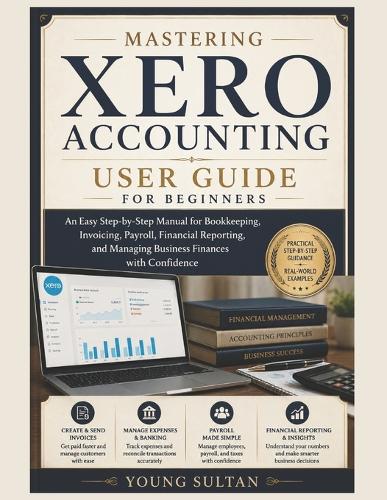 Mastering Xero Accounting User Guide for Beginners