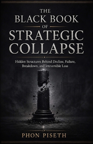 The Black Book of Strategic Collapse