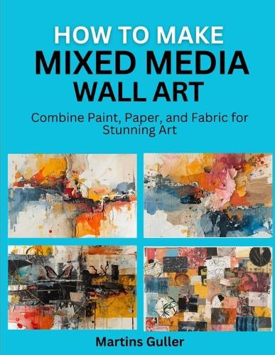 How to make Mixed Media Wall Art