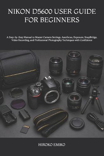 Nikon D5600 User Guide for Beginners