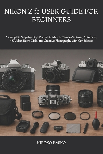 NIKON Z fc USER GUIDE FOR BEGINNERS