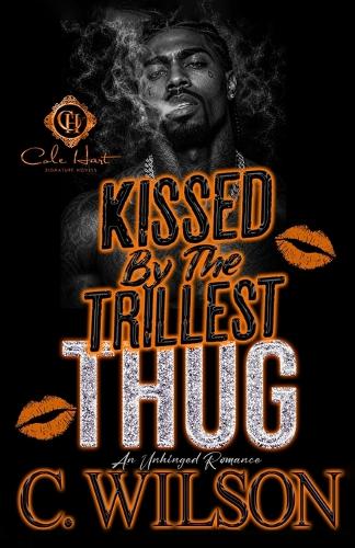 Kissed by the Trillest Thug