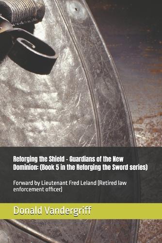 Reforging the Shield - Guardians of the New Dominion