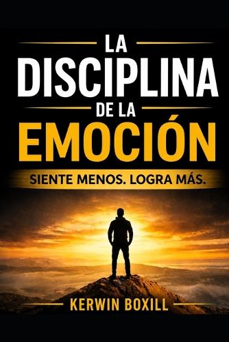 La Disciplina de la Emoción