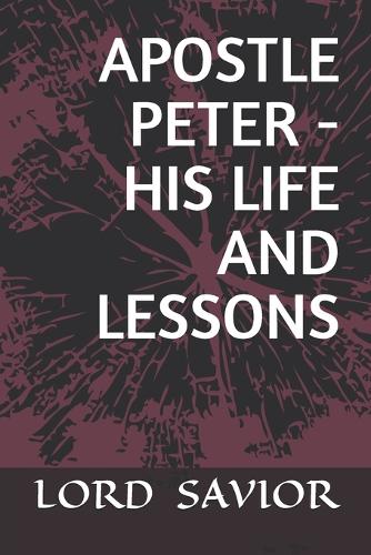 Apostle Peter - His Life and Lessons