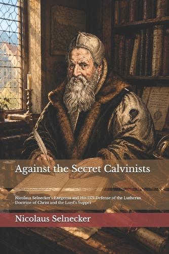 Against the Secret Calvinists