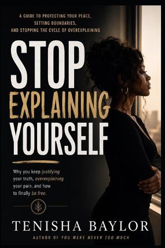 Stop Explaining Yourself