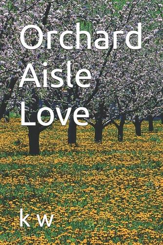 Orchard Aisle Love