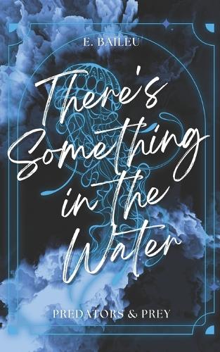 There's Something in the Water