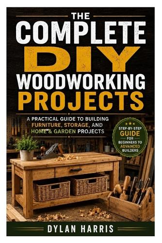 The Complete DIY Woodworking Projects