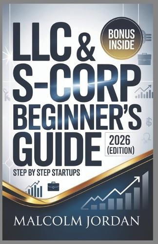 LLC & S-Corp Guide (2026 Edition)