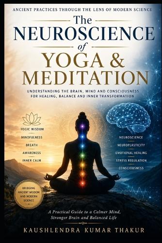The Neuroscience of Yoga & Meditation