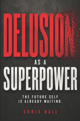 Delusion as a Superpower