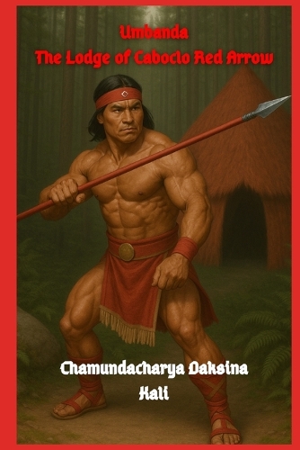 Umbanda - The Lodge of Caboclo Red Arrow
