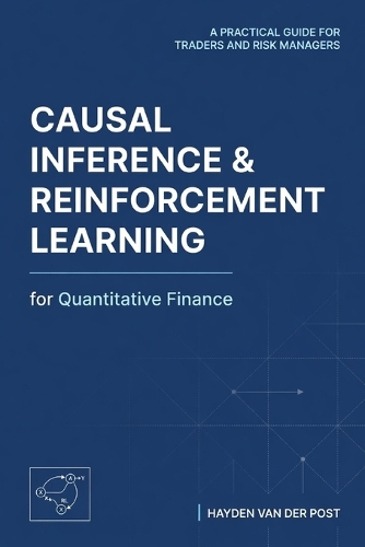 Causal Inference and Reinforcement Learning for Quantitative Finance