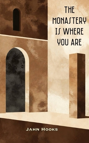 The Monastery Is Where You Are