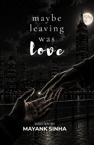 Maybe Leaving Was Love