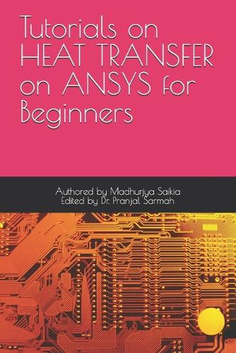 TutorialS on HEAT TRANSFER oN ANSYS for Beginners