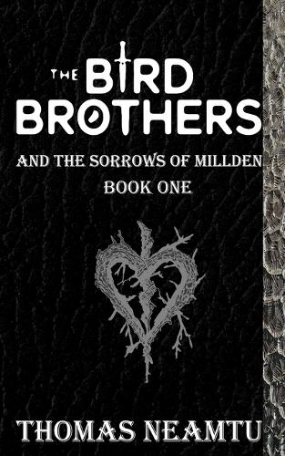 The Bird Brothers and the Sorrows of Millden