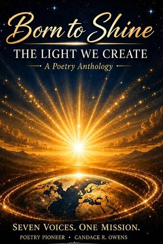 Born to Shine, The Light We Create Poetry Anthology