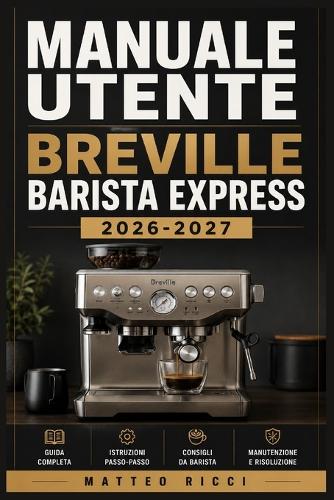 Manuale Utente Breville Barista Express 2026-2027