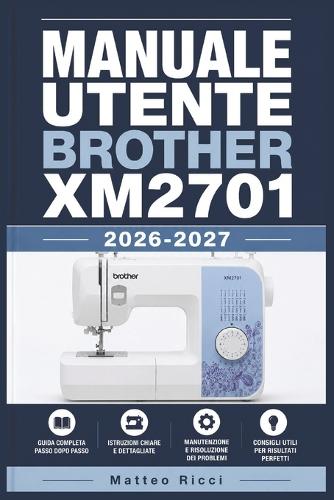 Manuale Utente Brother Xm2701 2026-2027