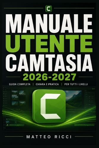 Manuale Utente Camtasia 2026-2027