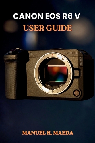 Canon EOS R6 V User Guide