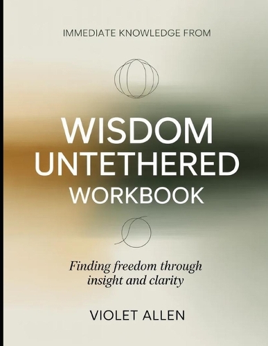 Immediate Knowledge from Wisdom Untethered