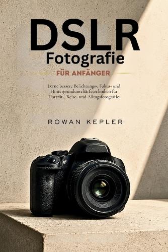 DSLR-Fotografie für Anfänger