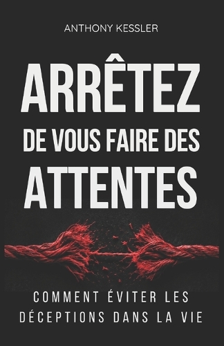 Arrêtez de vous faire des attentes