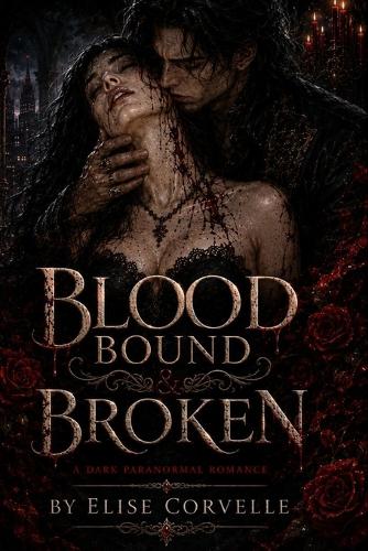 Blood Bound & Broken